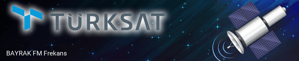 BAYRAK FM Türksat Frekans Bilgileri