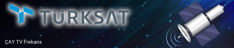ÇAY TV Türksat Frekans Bilgileri