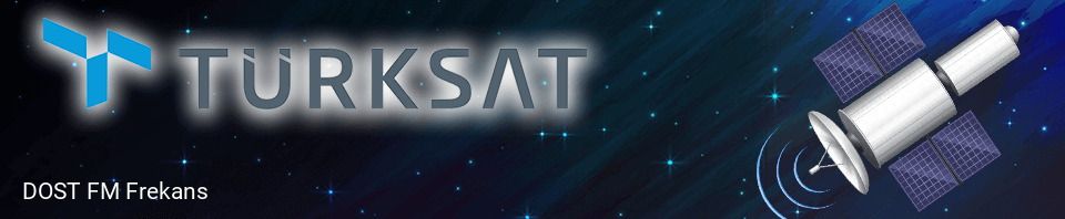 DOST FM Türksat Frekans Bilgileri