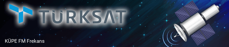 KÜPE FM Türksat Frekans Bilgileri