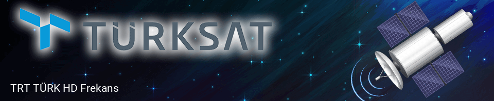 TRT TÜRK HD Türksat Frekans Bilgileri